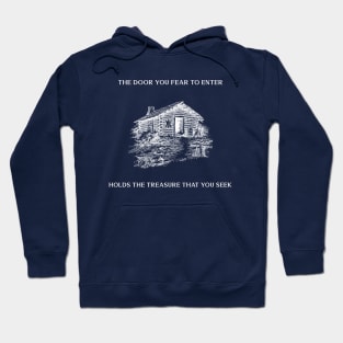 The door you fear to enter holds the treasure that you seek Hoodie